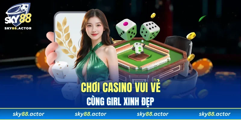 Đắm chìm cùng những cô nàng trong Casino