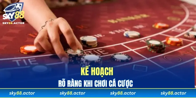 Đánh bạc có kế hoạch tài chính rõ ràng