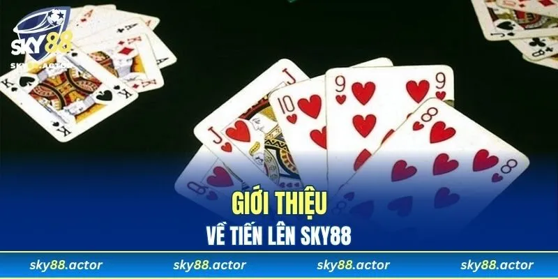 Giới thiệu về tiến lên SKY88