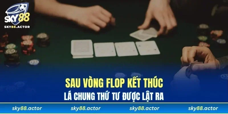 Ở vòng Turn lá chung thứ tư được lật ra