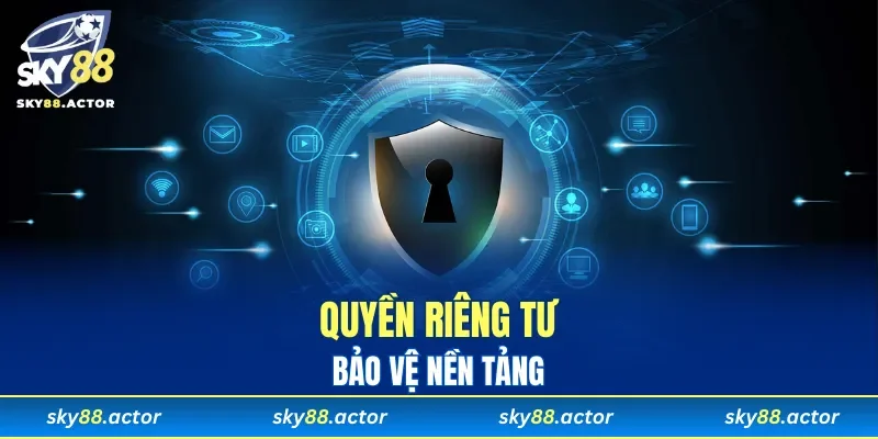 Quyền riêng tư bảo vệ nền tảng